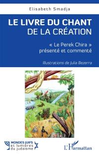 Le livre du chant de la Création : le Perek Chira présenté et commenté