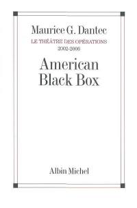Le théâtre des opérations. Vol. 3. American black box : 2002-2006