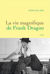 La vie magnifique de Frank Dragon