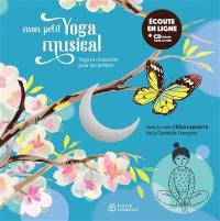 Mon petit yoga musical : yoga et relaxation pour les enfants