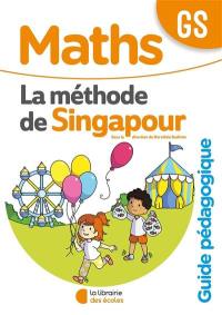 Maths, la méthode de Singapour, GS : guide pédagogique