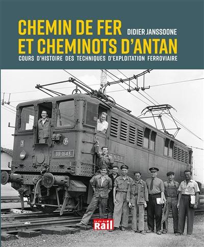 Chemin de fer et cheminots d'antan : cours d'histoire des techniques d'exploitation ferroviaire