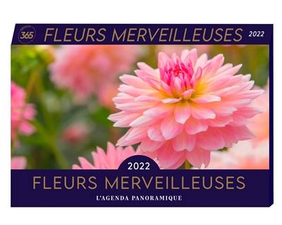 Fleurs merveilleuses 2022 : l'agenda panoramique