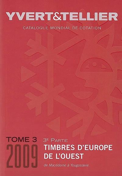 Catalogue Yvert et Tellier de timbres-poste. Vol. 3-3. Timbres d'Europe de l'Ouest : de Macédoine à Yougoslavie