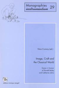 Image, craft and the classical world : essays in honour of Donald Bailey and Catherine Johns