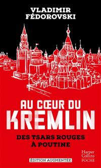 Au coeur du Kremlin : des tsars rouges à Poutine