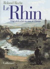 Le Rhin : vingt siècles d'art au coeur de l'Europe