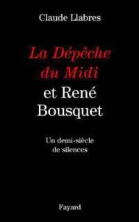La Dépêche du Midi et René Bousquet : un demi-siècle de silences
