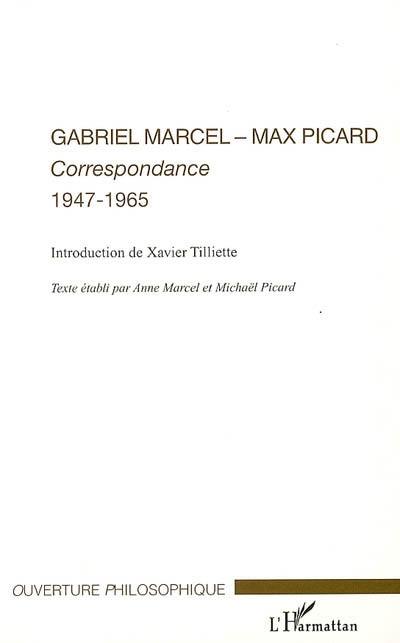 Gabriel Marcel-Max Picard : correspondances, 1947-1965