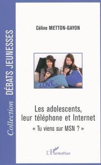 Les adolescents, leur téléphone et Internet : tu viens sur MSN ?