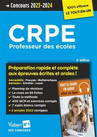CRPE, professeur des écoles : préparation rapide et complète aux épreuves écrites et orales ! : concours 2023-2024