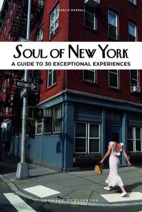 Soul of New York : a guide to 30 exceptional experiences