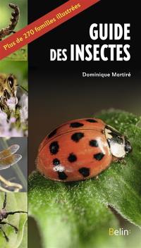 Guide des insectes : plus de 270 familles illustrées