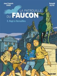 La patrouille du faucon. Vol. 3. Rapt à Versailles