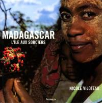 Madagascar : l'île aux sorciers