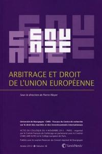 Arbitrage et droit de l'Union européenne : actes du colloque du 4 novembre 2011, Paris