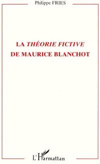 La théorie fictive de Maurice Blanchot
