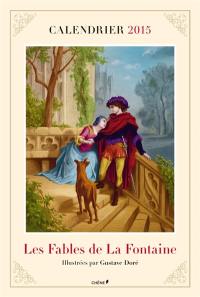 Les Fables de La Fontaine : illustrées par Gustave Doré : calendrier 2015