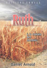 Ruth : à la croisée des chemins