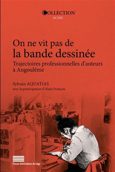 On ne vit pas de la bande dessinée : trajectoires professionnelles d'auteurs à Angoulême