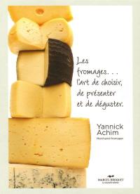 Yannick fromager marchand : art de choisir et de présenter les fromages