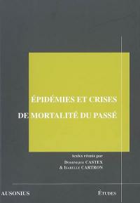 Epidémies et crises de mortalité du passé : actes des séminaires (année 2005) de la Maison des sciences de l'homme