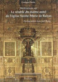 Méditations sur le retable du maître-autel de l'église Sainte-Marie de Baixas