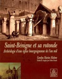 Saint-Bénigne et sa rotonde : archéologie d'une église bourguignonne de l'an mil