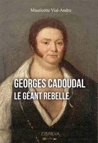 Georges Cadoudal : le géant rebelle