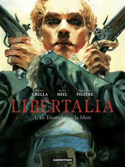 Libertalia. Vol. 1. Le triomphe ou la mort