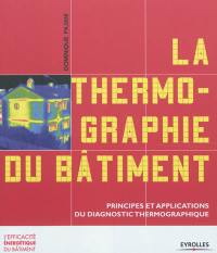 La thermographie du bâtiment : principes et applications du diagnostic thermographique