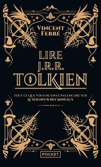 Lire J.R.R. Tolkien : tout ce que vous ne savez pas encore sur Le seigneur des anneaux