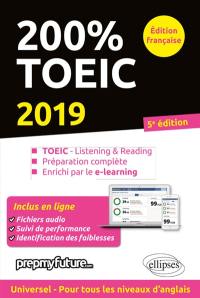 200 % TOEIC : TOEIC-listening & reading, préparation complète, enrichi par le e-learning : 2019