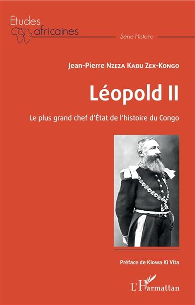 Léopold II : le plus grand chef d'Etat de l'histoire du Congo