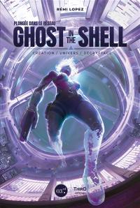 Plongée dans le réseau Ghost in the shell : création, univers, décryptage