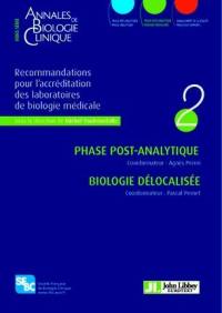 Recommandations pour l'accréditation des laboratoires de biologie médicale. Vol. 2. Phase post-analytique et biologie délocalisée