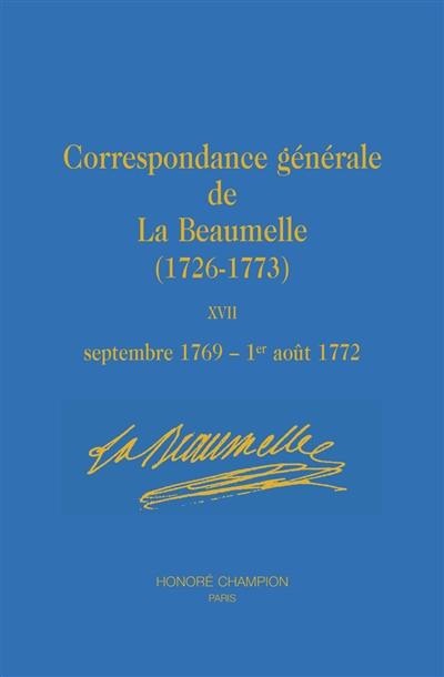 Correspondance générale de La Beaumelle (1726-1773). Vol. 17. Septembre 1769-1er août 1772