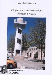 Un quartier et ses associations : Pissevin à Nîmes : travail réalisé avec des membres du CNRS et des bénévoles, amis du quartier
