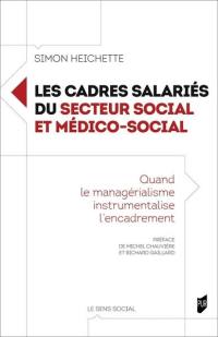 Les cadres salariés du secteur social et médico-social : quand le managérialisme instrumentalise l'encadrement