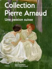 Collection Pierre Arnaud : une passion suisse