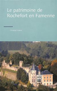 Le patrimoine de Rochefort en Famenne