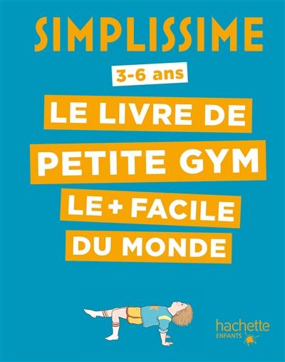 Simplissime, 3-6 ans : le livre de petite gym le plus facile du monde