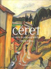 Céret, un siècle de paysages sublimés, 1909-2009
