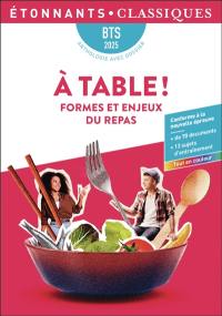 A table ! : formes et enjeux du repas : BTS 2025, anthologie avec dossier