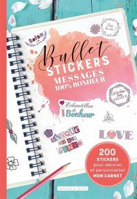 Bullet stickers : messages 100 % bonheur