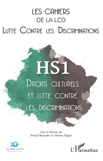 Les cahiers de la LCD, hors-série, n° 1. Droits culturels et lutte contre les discriminations