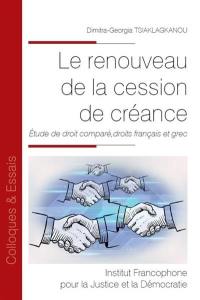 Le renouveau de la cession de créance : étude de droit comparé, droits français et grec