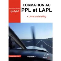 Formation au PPL et LAPL (initial) : livret de briefing, candidat.e ab initio, annexe au manuel de formation : version 6.0