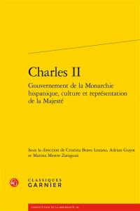 Charles II : gouvernement de la monarchie hispanique, culture et représentation de la majesté