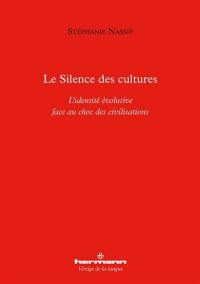 Le silence des cultures : l'identité évolutive face au choc des civilisations